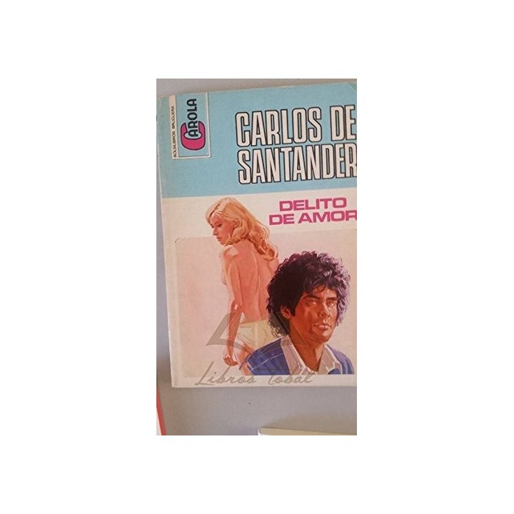 Delito de amor - Carlos De Santander